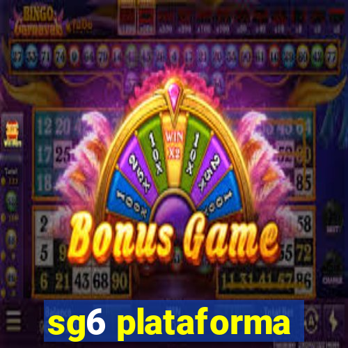 sg6 plataforma